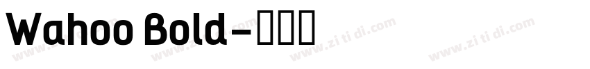 Wahoo Bold字体转换